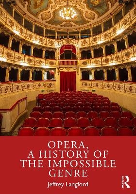 Opera, a History of the Impossible Genre - Jeffrey Langford