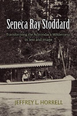 Seneca Ray Stoddard - Jeffrey L. Horrell