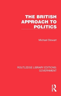 The British Approach to Politics - Michael Stewart