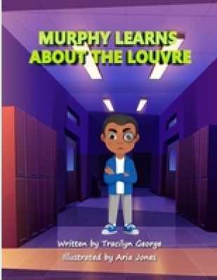 Murphy Learns about the Louvre - Tracilyn George