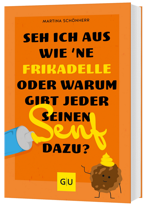 Seh ich aus wie 'ne Frikadelle oder warum gibt jeder seinen Senf dazu? - Martina Schönherr