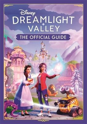 Disney Dreamlight Valley - The Official Guide - Stephanie Milton