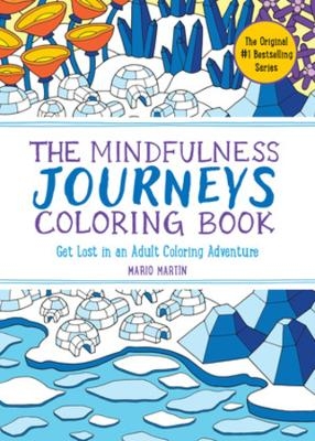 The Mindfulness Journeys Coloring Book - Mario Martin