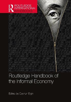 Routledge Handbook of the Informal Economy - 