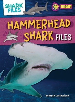 Hammerhead Shark Files - Noah Leatherland