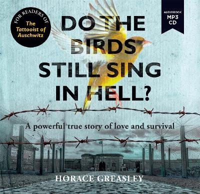 Do the Birds Still Sing in Hell? - Horace Greasley