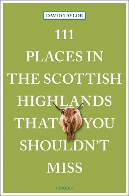 111 places in Scottish Highlands that you shouldn't miss - David Taylor