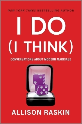 I Do (I Think) - Allison Raskin