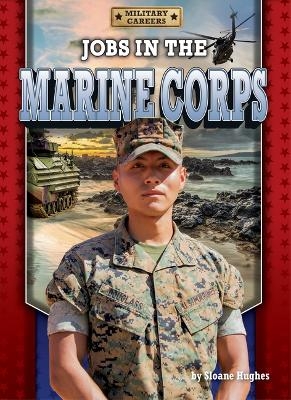 Jobs in the Marine Corps - Sloane Hughes