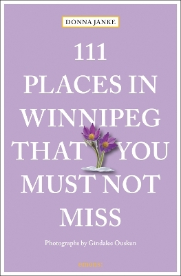 111 places in Winnipeg that you must not miss - Donna Janke