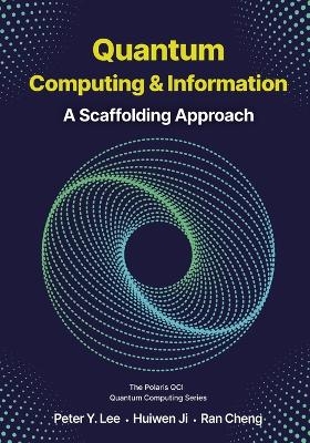 Quantum Computing and Information - Peter Lee, Huiwen Ji, Ran Cheng