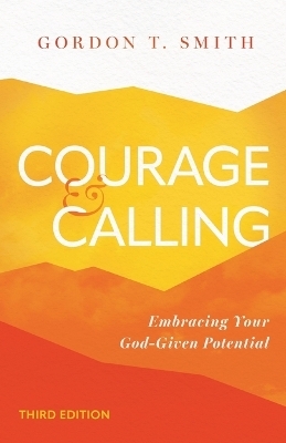 Courage and Calling - Gordon T. Smith