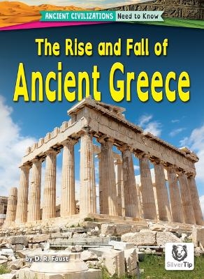 The Rise and Fall of Ancient Greece - D R Faust