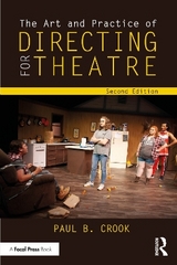 The Art and Practice of Directing for Theatre - Crook, Paul B.