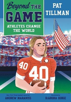 Beyond the Game: Pat Tillman - Andrew Maraniss