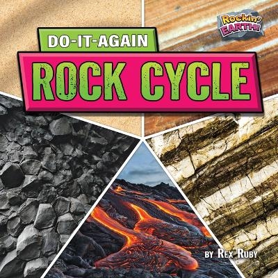 Do-It-Again Rock Cycle - Rex Ruby