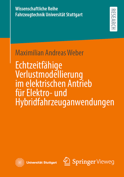 Echtzeitfähige Verlustmodellierung im elektrischen Antrieb für Elektro- und Hybridfahrzeuganwendungen - Maximilian Andreas Weber