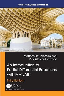 An Introduction to Partial Differential Equations with MATLAB - Matthew P. Coleman, Vladislav Bukshtynov