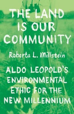 The Land Is Our Community - Professor Roberta L. Millstein