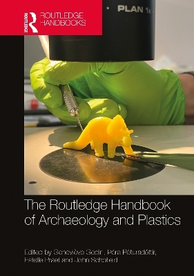 The Routledge Handbook of Archaeology and Plastics - 