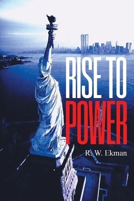 Rise To Power - R W Ekman