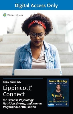 Exercise Physiology: Nutrition, Energy, and Human Performance 9e Lippincott Connect Standalone Digital Access Card - William McArdle, Frank I. Katch, Victor L. Katch