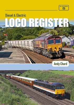 Diesel & Electric Loco Register 6th Edition - Andy Chard