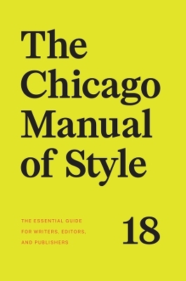 The Chicago Manual of Style, 18th Edition -  The University of Chicago Press Editorial Staff