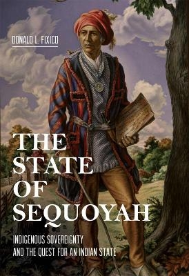 The State of Sequoyah - Donald L. Fixico