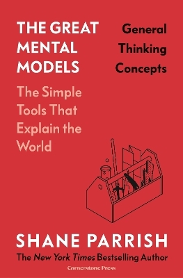 The Great Mental Models: General Thinking Concepts - Shane Parrish, Rhiannon Beaubien