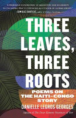 Three Leaves, Three Roots - Danielle Legros Georges