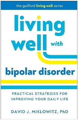 Living Well with Bipolar Disorder - David J. Miklowitz