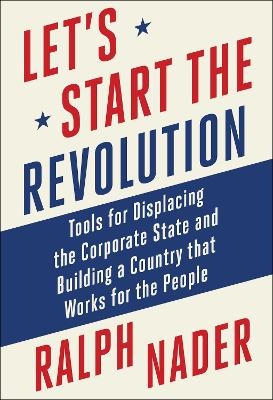 Let's Start the Revolution - Ralph Nader