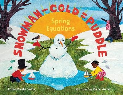 Snowman - Cold = Puddle - Laura Purdie Salas, Micha Archer