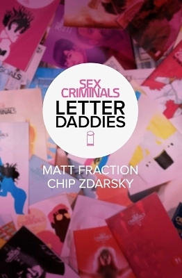 Sex Criminals: The Collected Letter Daddies - Matt Fraction