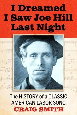 I Dreamed I Saw Joe Hill Last Night - Craig Smith