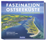 Faszination Ostseeküste Schleswig-Holstein - Martin Elsen