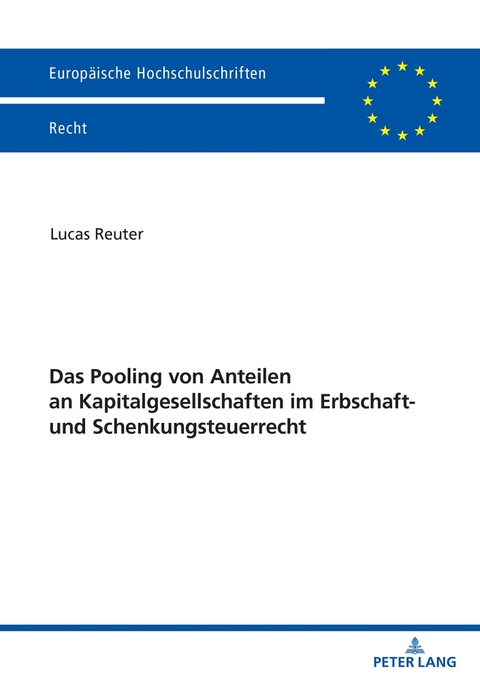 Das Pooling von Anteilen an Kapitalgesellschaften im Erbschaft- und Schenkungsteuerrecht - Lucas Reuter