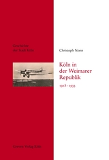 Köln in der Weimarer Republik 1918-1933 - Christoph Nonn