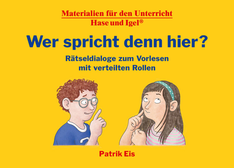 Wer spricht denn hier? Rätseldialoge zum Vorlesen mit verteilten Rollen - Patrik Eis