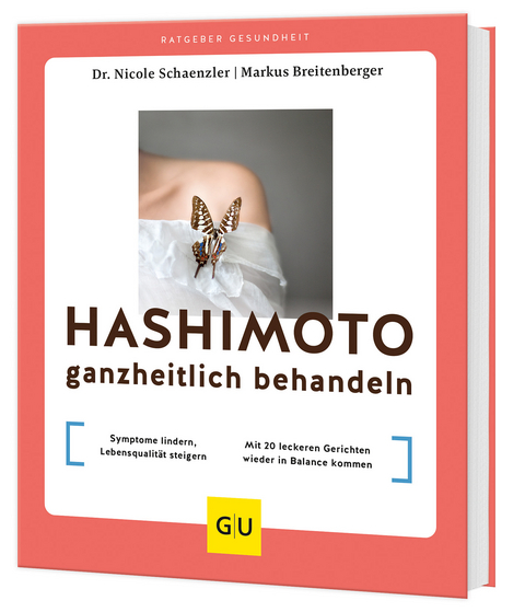 Hashimoto ganzheitlich behandeln - Nicole Schaenzler, Markus Breitenberger