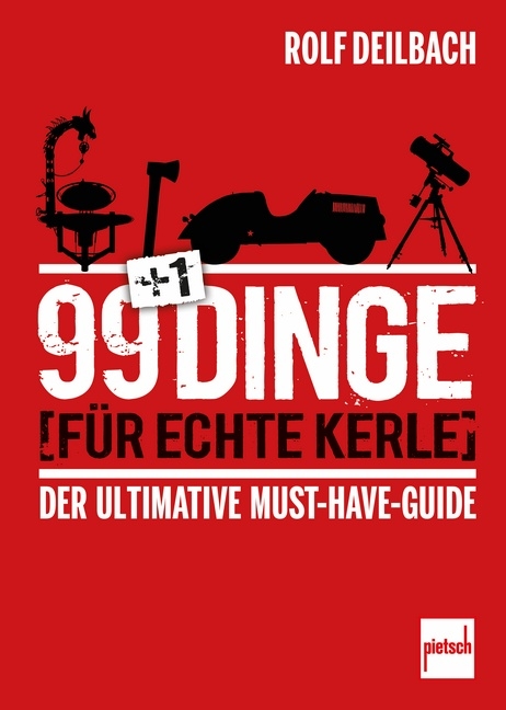 99 +1 Dinge für echte Kerle - Rolf Deilbach