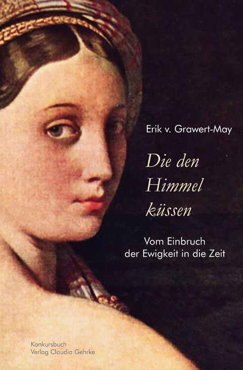 Die den Himmel küssen - Erik v. Grawert-May