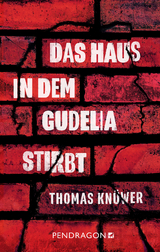 Das Haus in dem Gudelia stirbt - Thomas Knüwer