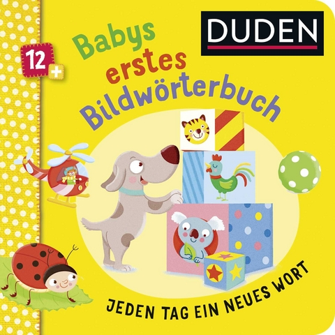 Duden 12+: Babys erstes Bildwörterbuch - Carla Felgentreff