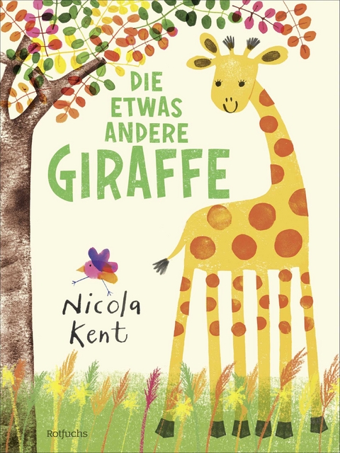 Die etwas andere Giraffe - Nicola Kent