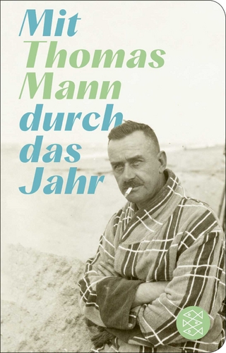 Mit Thomas Mann durch das Jahr - Thomas Mann; Felix Lindner