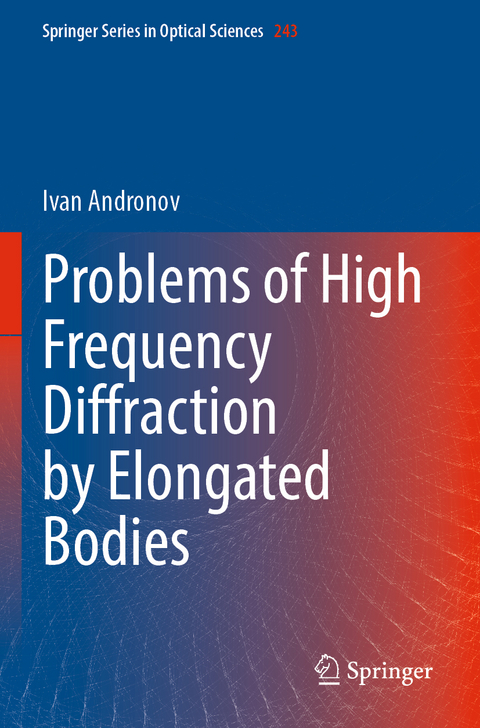 Problems of High Frequency Diffraction by Elongated Bodies - Ivan Andronov