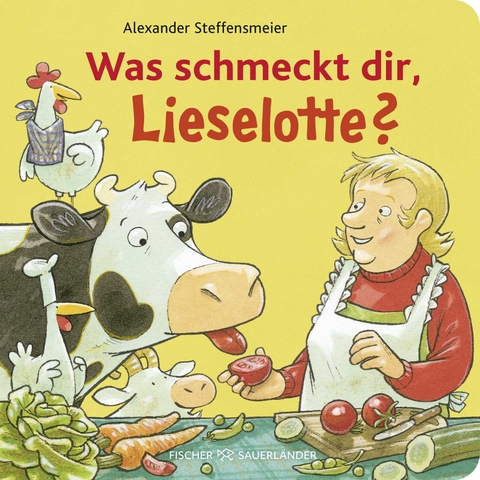 Was schmeckt dir, Lieselotte? - Alexander Steffensmeier