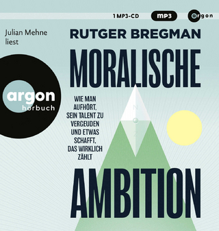 Moralische Ambition - Rutger Bregman; Julian Mehne